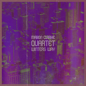 Winters Way by Mabon Clarke Quartet