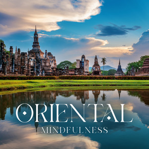 Oriental Mindfulness (Summoning of the Spirit, Reiki Healing, Asian Relaxation Music, Thai Buddhist Temple) album