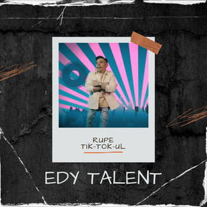 Edy Talent - Rupe TIK-TOK-ul