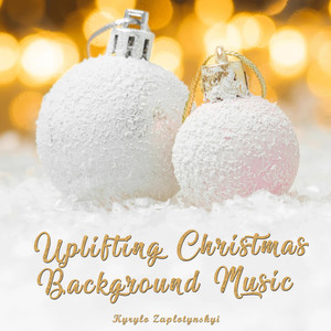Kyrylo Zaplotynskyi — Uplifting Christmas Background Music