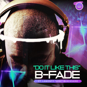 Do It Like This by B-fade, Lamontt 