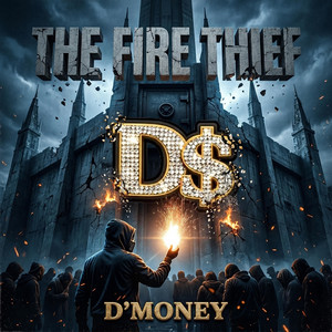 The Fire Thief by D'Money