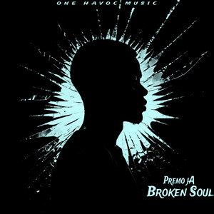 Broken Soul by Premo JA, One Havoc