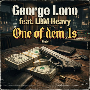 One of dem 1s by George Lono, LBM Heavy