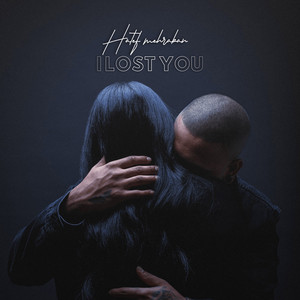I Lost You by Hatef Mehraban