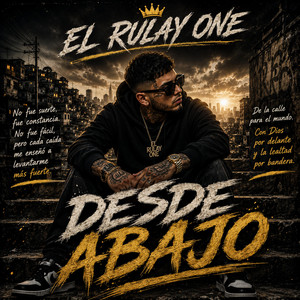 Desde Abajo by El Rulay One