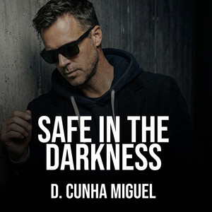 D. Cunha Miguel - Safe in the darkness