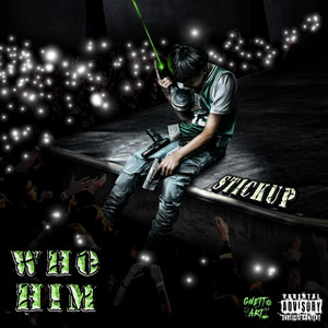 Who Him by $tickup