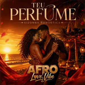 Teu Perfume/Kizomba Romântica by Afro Love Vibe