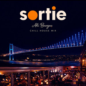 Sortie (Chill House Mix) by Ali Burgaç