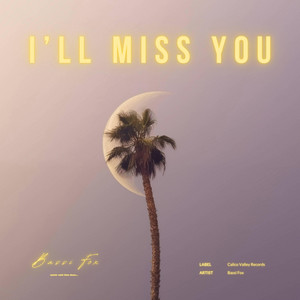 I'll miss you by Bassi Fox