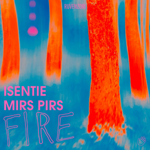 Fire by Isentie, Mirs Pirs
