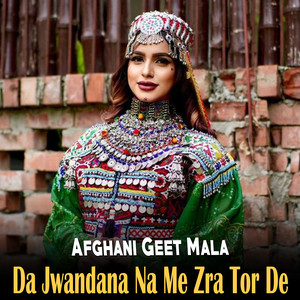 Afghani Geet Mala - Or Me Pa Zra Ke Bal De Laliya