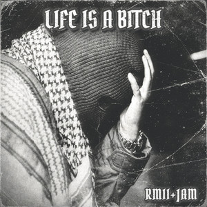 Life is a bitch by JAM, Roey Marquis II.