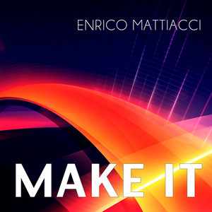 Enrico Mattiacci - Make It