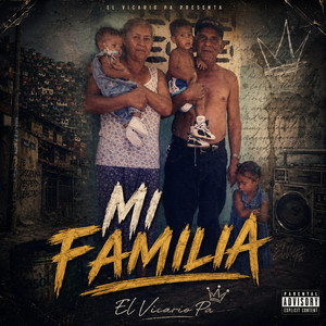 Mi Familia by El Vicario Pa