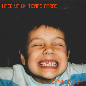 Juan Columbia - Hace Ya Un Tiempo Atrás