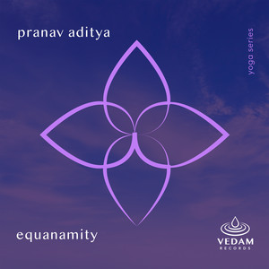 Equanimity by Pranav Aditya, Vedam