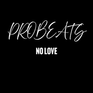 No Love by PROBEATS