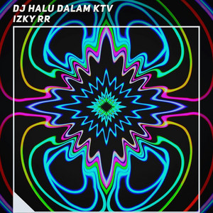 Dj Halu Dalam Ktv by Izky RR