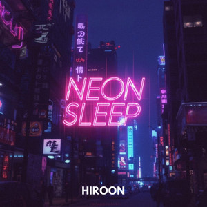 Neon Sleep by HIROON