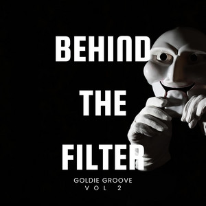 Behind the Filter by Goldie Groove, Kyra Noir