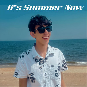 It’s Summer Now