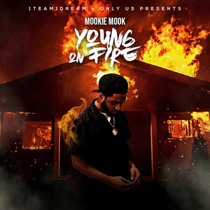 Young On Fire by Mookie Mook