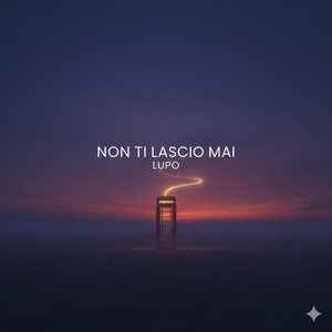 NON TI LASCIO MAI by 2025.Solo2025
