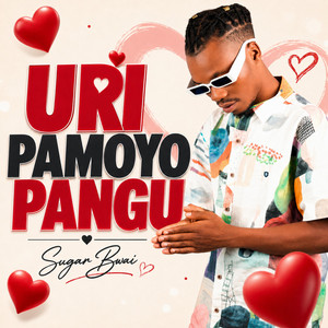 Uri pamoyo pangu by Sugar Bwai