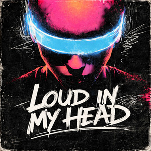 LOUD IN MY HEAD by BRUNXX