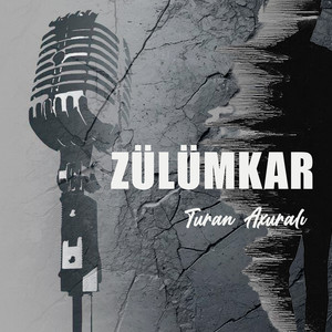 Turan Axuralı - Zülümkar