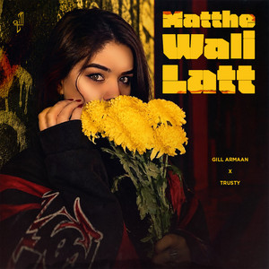 Matthe Wali Latt by Gill Armaan