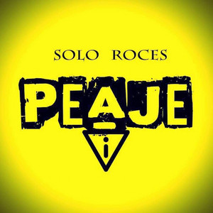 Peaje - Solo Roces