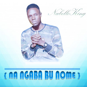 Nabello King - Na Ngaba Bu Nome