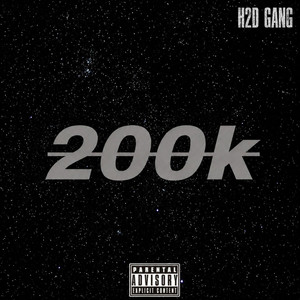 200k by H2D Gang