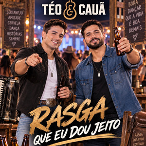 RASGA QUE EU DOU JEITO by Téo & Cauã