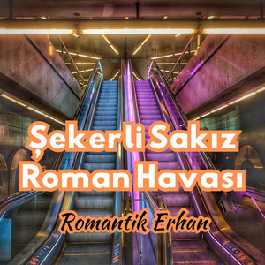 Romantik Erhan - Şekerli Sakız Roman Havası