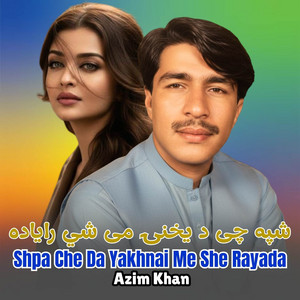 Azim Khan - Shpa Che Da Yakhnai Me She Rayada
