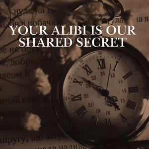 Solstice Rae - Your Alibi Is Our Shared Secret