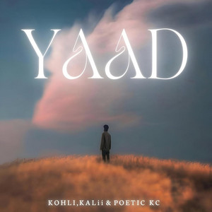 YAAD by KOHLI, KALiiNATION, Poetic KC