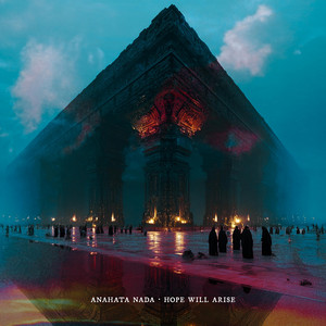 Anahata Nada - Hope Will Arise (feat. Peter Mullen)