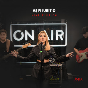 Andia - Aș Fi Iubit-o (Live Kiss FM)