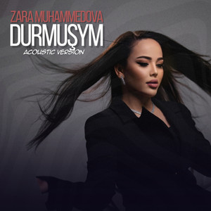 Zara Muhammedova - Durmuşym (Acoustic version)