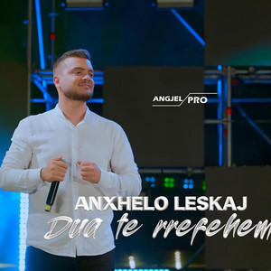 AngjelPro - Anxhelo Leskaj - Dua të Rrëfehem