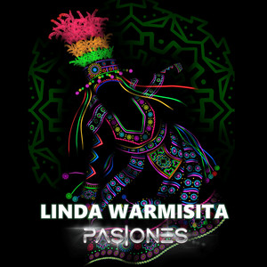 Pasiones - Linda Warmisita