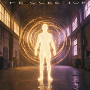 The Question by M-Dubs