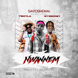 Santos_badman - Nwanne m (feat. Tboyla & Wiseman)