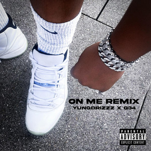 ON ME - Remix by Yungdrizzz, G34