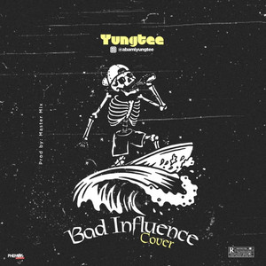 Bad influence by YungTee